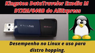 Kingston DataTraveler Exodia M do AliExpress Desempenho no Linux e uso para distro hopping [upl. by Nada29]