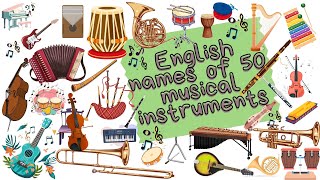 English Name of 50 Musical Instruments  Musical Instruments Name For Kids Children and Toddlers [upl. by Leahcimaj]