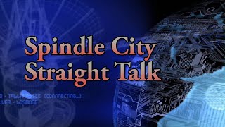 Spindle City Straight Talk  Episode 2463 [upl. by Rekab]