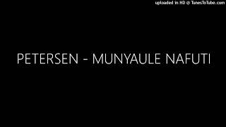 PETERSEN  MUNYAULE NAFUTI [upl. by Ahsurej]