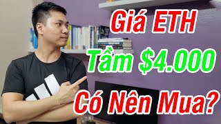 QampA 15 ETH giá 4k có nên mua hay chờ điều chỉnh [upl. by Sheng422]