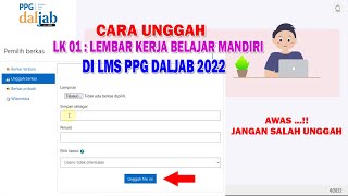 Cara Unggah LK 01 Lembar Kerja Belajar Mandiri di LMS PPG Daljab 2022 [upl. by Ennovart]