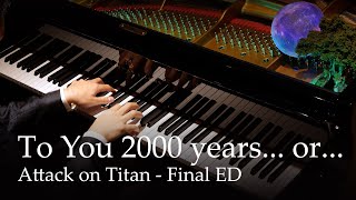 Attack on Titan  Final ED Theme 「To You 2000…or…20000 Years From Now…」 Piano Linked Horizon [upl. by Aynos]