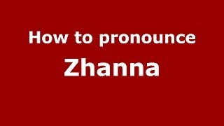 How to pronounce Zhanna RussianRussia  PronounceNamescom [upl. by Samuelson]