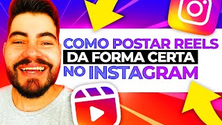 Como postar REELS NO INSTAGRAM DA FORMA CERTA  Atualizado [upl. by Ellehsor]