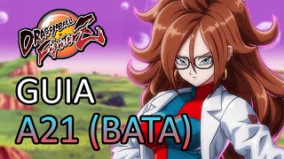 DBFZ GUIA ANDROIDE 21 BATA  Desde lo básico a lo más avanzado v 130 [upl. by Nolyk]