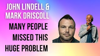 What Many People Missed In The Mark Driscoll amp John Lindell Situation [upl. by Kirshbaum]