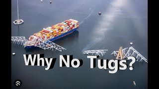 Why No Tugs MV DaliKey Bridge Baltimore [upl. by Pippas]