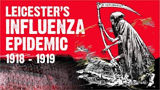 The Spanish Flu Epidemic in Leicester [upl. by Philender]