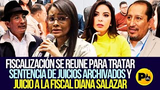 Fiscalización aprueba unificación de JP en contra de Diana Salazar pese a que 1juicio fue archivado [upl. by Pelmas]