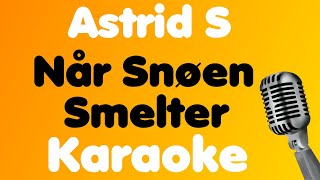 Astrid S • Når Snøen Smelter • Karaoke [upl. by Corwin729]