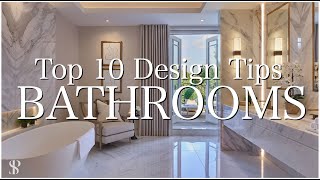 TOP 10 DESIGN TIPS FOR BATHROOMS  INTERIOR DESIGNER  Behind The Design [upl. by Hannala]