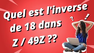 Calculs dans ZnZ  comment trouver linverse [upl. by Gaelan]