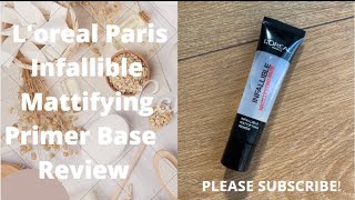 L’Oréal Infallible Mattifying Primer Base Review [upl. by Waverley]