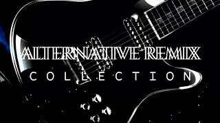 Alternative Remix Collection [upl. by Aelram783]