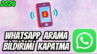 WHATSAPP ARAMA BİLDİRİMİ KAPATMA 2024 [upl. by Bourne]