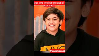 Vansh Sayani Life Journey Transformation 2009 to 2024 shorts viral shortfeed [upl. by Marnie]