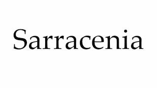 How to Pronounce Sarracenia [upl. by Syl]