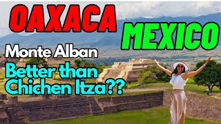 Oaxaca  MEXICO  đź‡˛đź‡˝ BETTER THAN CHICHEN ITZA Monte Alban Pyramids full Tour [upl. by Heck]