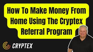 How To Make Money From Home Using The Cryptex Referral Program [upl. by Aiuhsoj]