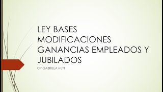 LEY BASES CAMBIOS EN GANANCIAS Y BIENES PERSONALES [upl. by Eolhc]