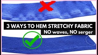 3 Ways on How to Hem Stretchy Fabric WITHOUT IT Getting Wavy no serger  SHANiA [upl. by Anayk219]