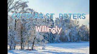 CRISPIAN ST PETERS  Willingly [upl. by Wolfgram]