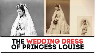 The WEDDING DRESS Of Princess Louise  Royal Fashion History Documentary [upl. by Lashonda]