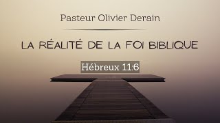 La réalité de la Foi Biblique  Hébreux 11 6  Pasteur Olivier Derain  040224 [upl. by Mukund]