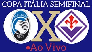 FIORENTINA X ATALANTA AO VIVO COPA ITÁLIA SEMIFINAL 03042024  EM TEMPO REAL [upl. by Pasco]