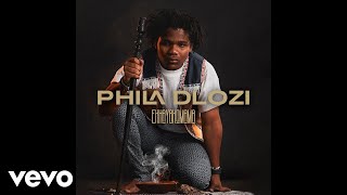 Phila Dlozi  Ekhayakomama Official Audio [upl. by Eleaffar]