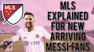 MLS Explained Part 1 The Basics For Messi Fans That Are New To The MLS [upl. by Lohman544]