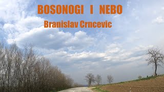 Bosonogi i nebo  Branislav Crncevic [upl. by Gnuhc]