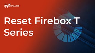 Tutorial Reset Firebox T Series [upl. by Parnell]