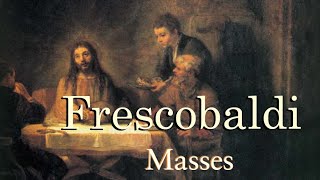 Frescobaldi Masses [upl. by Wartow]