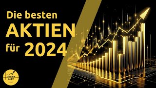 Die besten Aktien für 2024 Meine Top 7 Empfehlungen [upl. by Eidlog369]