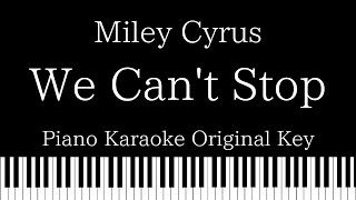 【Piano Karaoke Instrumental】We Cant Stop  Miley Cyrus【Original Key】 [upl. by Cutter]