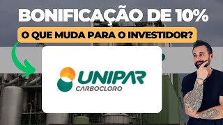 UNIPAR UNIP6 BONIFICAÃ‡ÃƒO DE 10 O QUE MUDA PARA O INVESTIDOR [upl. by Samaria]