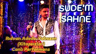 Rıdvan Adede  Yalnızım  Kitapsızlar  Canlı performans [upl. by Aiyram320]