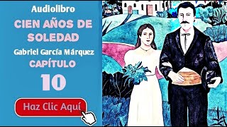 10 Cien años de soledad Por Gabriel García Márquez  Cap10  Audiolibro en español con voz humana [upl. by Rubens]