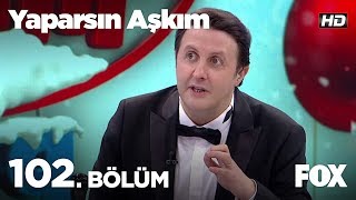 Yaparsın Aşkım 102 Bölüm [upl. by Sharpe]