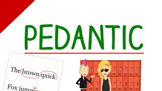 Learn English Words  Pedantic Vocabulary Video [upl. by Zertnom]