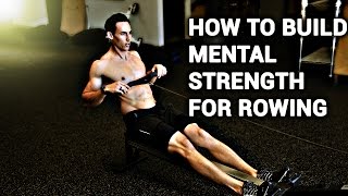 How to Improve Your Mental Toughness For Rowing [upl. by Neerihs595]