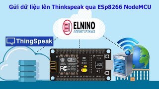 Gửi dữ liệu lên Thinkspeak qua ESP8266 NodeMCU [upl. by Druce363]