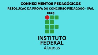 RESOLUÇÃO DE QUESTÕES COPEVEUFAL 2023  PROVA DE PEDAGOGO DO CONCURSO DO IFAL [upl. by Cathrin]