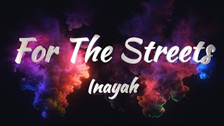 Inayah  For The Streets Lyrics [upl. by Ahsyt]