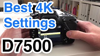 Nikon D7500  Best Video Settings for 4K [upl. by Pedro]