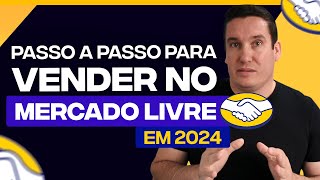 COMO VENDER NO MERCADO LIVRE EM 2024  PASSO A PASSO [upl. by Elonore]