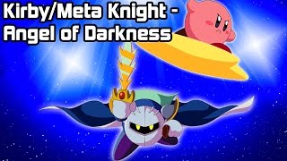 KirbyMeta Knight Tribute  Angel of Darkness [upl. by Adnylg]