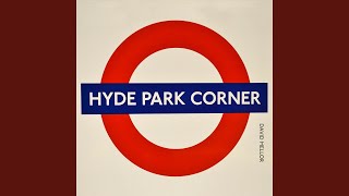 Hyde Park Corner [upl. by Bullen]